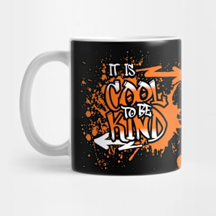 IT IS COOL TO BE KIND Mug